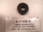 A-11480-a Vintique Model Round Style Starter Rod Grommet