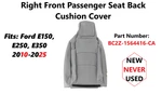 New 2010-2025 Ford E150 E250 Front Right Seat Back Cushion Cover BC2Z1564416CA. Fixed Price $75.00.