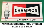 Champion Spark Plugs Daytona 500 - Vintage Original Foil Decal Sticker Engine. Fixed Price $9.45.