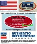1951 56 Chrysler Dodge Desoto Plymouth Correct Power Steering Reservoir Decal. Fixed Price $6.99.