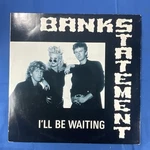Bankstatement: I'll Be Waiting 7" Vinyl Single 1ST 1989 Uk Press Vs 1208 Record. Fixed Price $6.33.