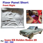 For Isuzu Kb Holden Rodeo 2D Pickup 1981-88 Floor Panel Plate Short Front Right. Fixed Price $224.32.